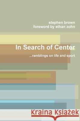 In Search of Center stephen brown 9780557696444 Lulu.com - książka