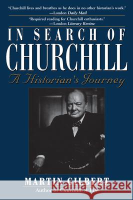 In Search of Churchill: A Historian's Journey Martin Gilbert 9780471180722 John Wiley & Sons - książka