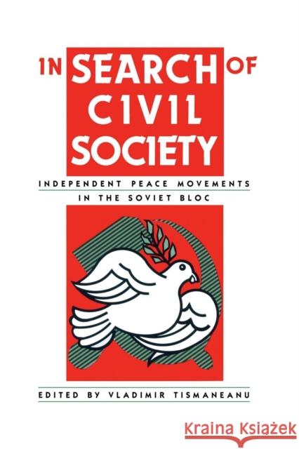 In Search of Civil Society: Independent Peace Movements in the Soviet Bloc Vladimir Tismaneanu 9780415866729 Routledge - książka