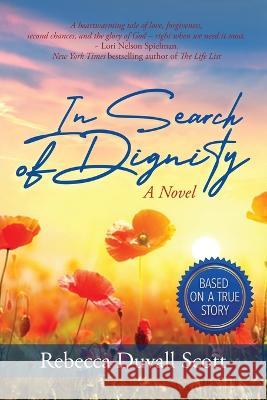 In Search of Dignity Rebecca Duvall Scott   9781087887883 Barefoot Publishing - książka