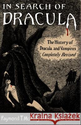 In Search of Dracula: The History of Dracula and Vampires Raymond T. McNally Radu R. Florescu 9780395657836 Houghton Mifflin Company - książka