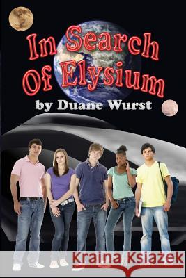 In Search of Elysium MR Duane L. Wurst 9780988394704 Duane Wurst - książka
