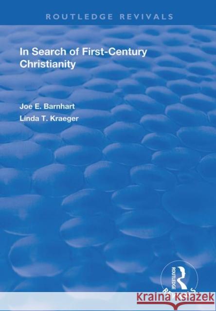 In Search of First-Century Christianity Joe E. Barnhart Linda T. Kraeger 9781138716094 Routledge - książka