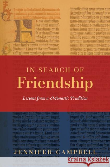 In Search of Friendship: Lessons From a Monastic Tradition Jennifer Campbell 9781789513882 Waverley Abbey Trust - książka