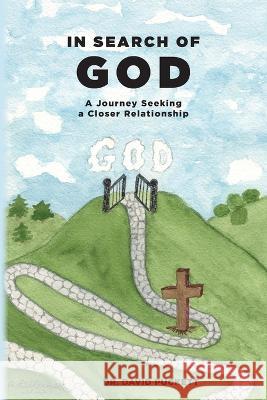 In Search of God: A Journey Seeking a Closer Relationship Dr David Puckett   9798822906310 Palmetto Publishing - książka