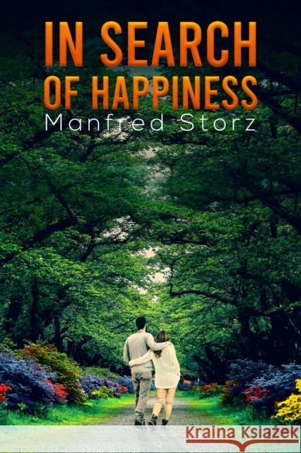 In Search of Happiness Manfred Storz 9781528945844 Austin Macauley Publishers - książka