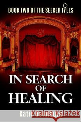 In Search of Healing: Book Two of The Seeker Files Jennifer Benson Katie Holmburg 9781691475735 Independently Published - książka
