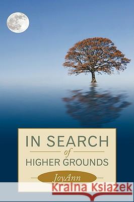 In Search of Higher Grounds Joyann 9781438924953 Authorhouse - książka