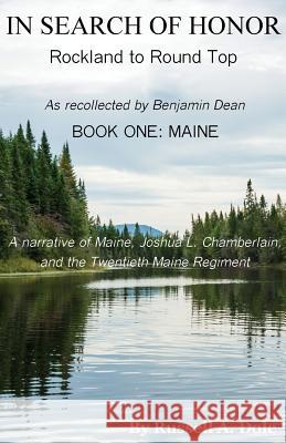 In Search of Honor: Rockland to Round Top Russell a. Dole 9781943424320 North Country Press - książka