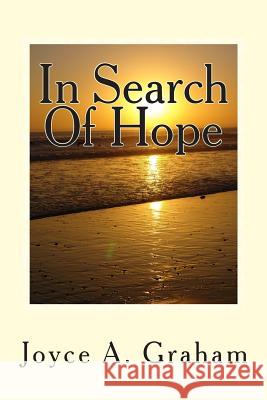 In Search Of Hope Graham, Joyce A. 9781482314731 Createspace - książka