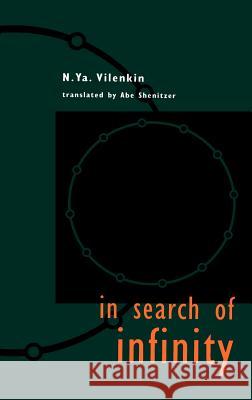 In Search of Infinity N. Ya Vilenkin Hardy Grant Abe Shenitzer 9780817638191 Birkhauser - książka