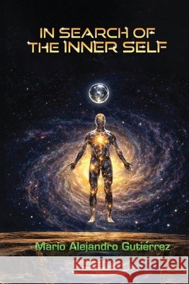 In search of inner self Gutiérrez, Mario Alejandro 9798240807664 Mario Alejandro Gutierrez - książka