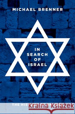 In Search of Israel: The History of an Idea Brenner, Michael 9780691179285 Princeton University Press - książka