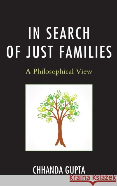 In Search of Just Families: A Philosophical View Chhanda Gupta 9781498562515 Lexington Books - książka
