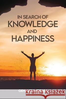 In Search of Knowledge and Happiness Genaro Andrade 9781737628712 MindStir Media - książka