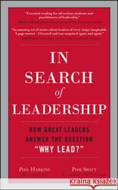 In Search of Leadership: How Great Leaders Answer the Question Why Lead? Philip J. Harkins Phil Harkins Phil Swift 9780071602952 McGraw-Hill - książka