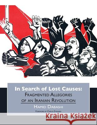 In Search of Lost Causes Hamid Dabashi Corina Heich Carlos Steward 9781940605999 Black Mountain Press - książka