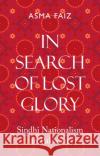 In Search of Lost Glory Faiz, Asma 9781787383234 C Hurst & Co Publishers Ltd