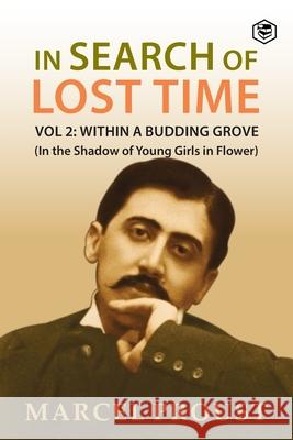 In Search Of Lost Time, Vol 2: Within A Budding Grove (In the Shadow of Young Girls in Flower) Marcel Proust 9789391316686 Sanage Publishing - książka