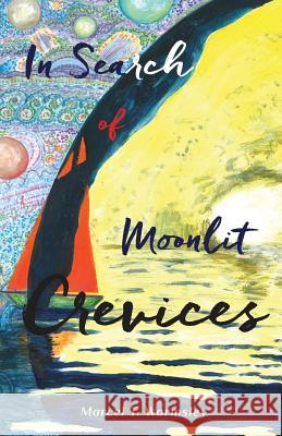 In Search of Moonlit Crevices Marcel Wormsley Chandler Barton Elena Reznikova 9780999205433 Dawnbreaker Press - książka