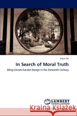 In Search of Moral Truth Jiajun Cai 9783659133213 LAP Lambert Academic Publishing - książka