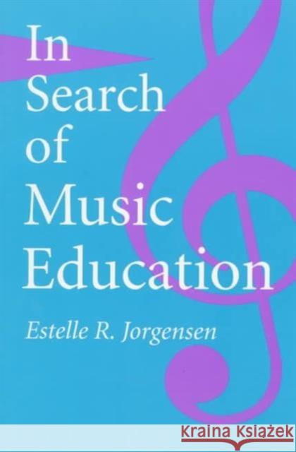 In Search of Music Education Estelle R. Jorgensen 9780252066092 University of Illinois Press - książka