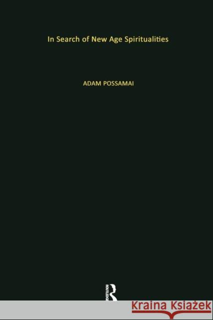 In Search of New Age Spiritualities Adam Possamai   9781138275676 Routledge - książka