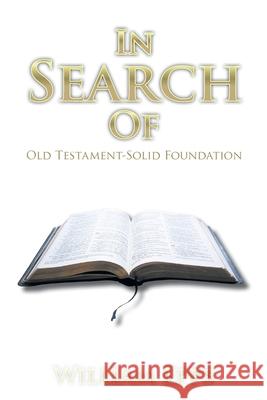 In Search Of: Old Testament-Solid Foundation William Epps 9781947352568 Books by William Epps Jr. - książka