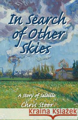In Search of Other Skies: A Story of Saltillo Chris Steer 9781943492756 ELM Grove Publishing - książka