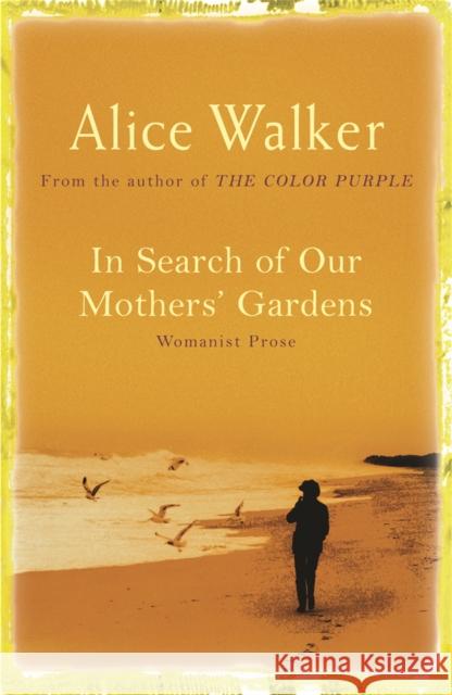 In Search of Our Mother's Gardens Alice Walker 9780753819609 Orion Publishing Co - książka