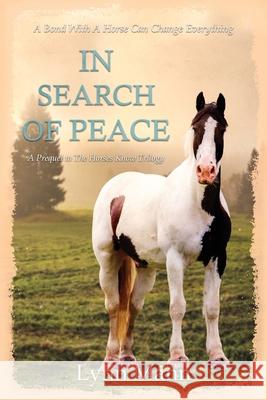 In Search Of Peace: A Prequel to The Horses Know Trilogy Lynn Mann 9781916172135 Coxstone Press - książka