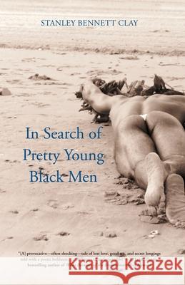 In Search of Pretty Young Black Men Clay, Stanley Bennett 9780743497169 Atria Books - książka