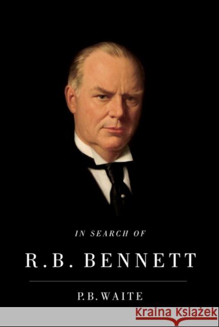 In Search of R.B. Bennett  9780773539082 Not Avail - książka