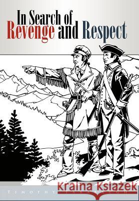 In Search of Revenge and Respect Timothy Farabaugh 9781456760977 Authorhouse - książka