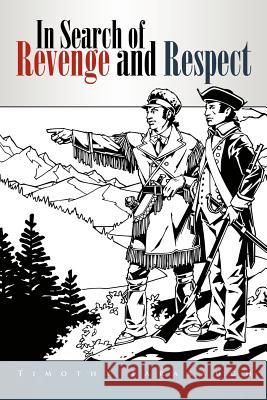 In Search of Revenge and Respect Timothy Farabaugh 9781456760984 Authorhouse - książka