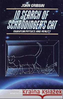 In Search of Schrodinger's Cat: Quantum Physics and Reality John R. Gribbin 9780553342536 Bantam Books - książka