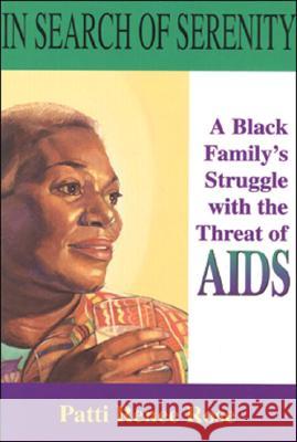 In Search of Serenity: A Black Familys Struggle with the Threat of AIDS Patti Renee Rose 9780883780695 Third World Press - książka