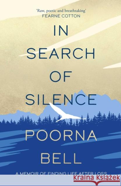 In Search of Silence: A memoir of finding life after loss Poorna Bell 9781471169236 Simon & Schuster Ltd - książka