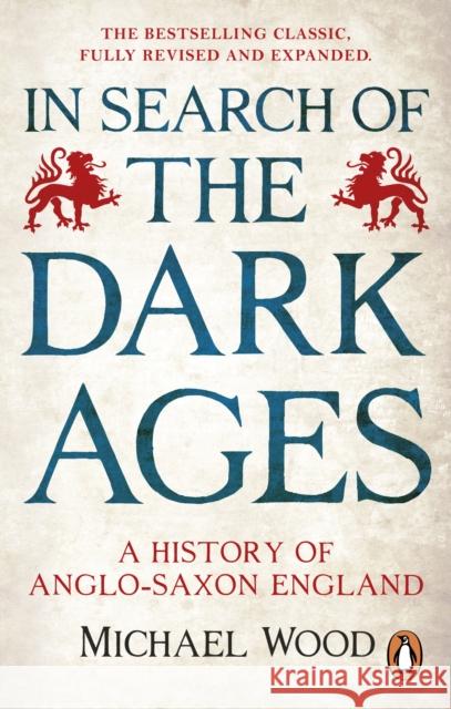 In Search of the Dark Ages Michael Wood 9781785948206 Ebury Publishing - książka
