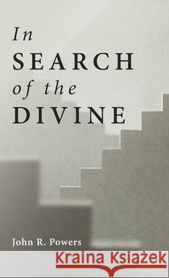 In Search of the Divine John R. Powers 9781666720044 Resource Publications (CA) - książka