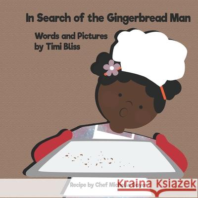 In Search of the Gingerbread Man Michelle Gayer Timi Bliss 9781095373729 Independently Published - książka