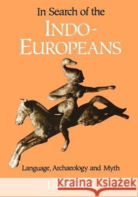 In Search of the Indo-Europeans Mallory, J. P. 9780500276167 Thames & Hudson - książka