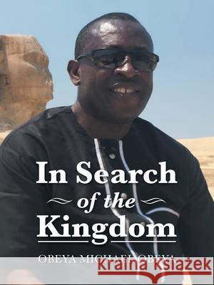 In Search of the Kingdom Obeya Michael Obeya 9781698703107 Trafford Publishing - książka