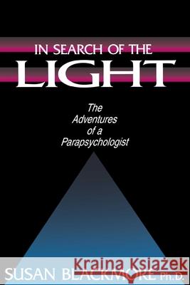 In Search of the Light Susan J. Blackmore 9781573920612 Prometheus Books - książka