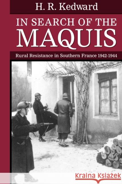 In Search of the Maquis: Rural Resistance in Southern France, 1942-1944 Kedward, Harry R. 9780198205784  - książka