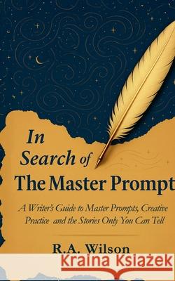 In Search of the Master Prompt R. A. Wilson 9781967075119 R.A. Wilson - książka
