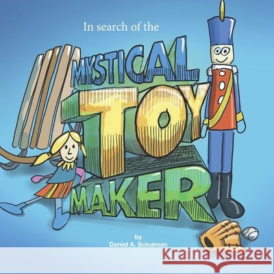 In search of the mystical toy maker Garcia, Gustavo, Schulman, Daniel A. 9798261993407 Independently Published - książka