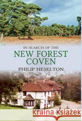 In Search of the New Forest Coven Philip Heselton 9781913768027 Fenix Flames Publishing Ltd - książka