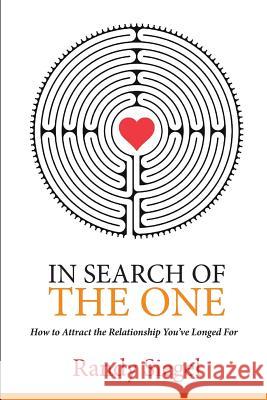 In Search of The One: How to Attract the Relationship You?ve Longed For Siegel, Randy 9780997641813 Wyngate Publishing - książka