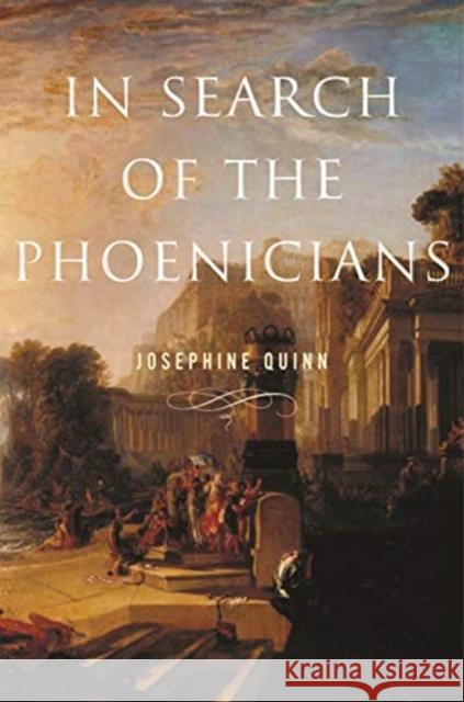 In Search of the Phoenicians Josephine Quinn 9780691195964 Princeton University Press - książka